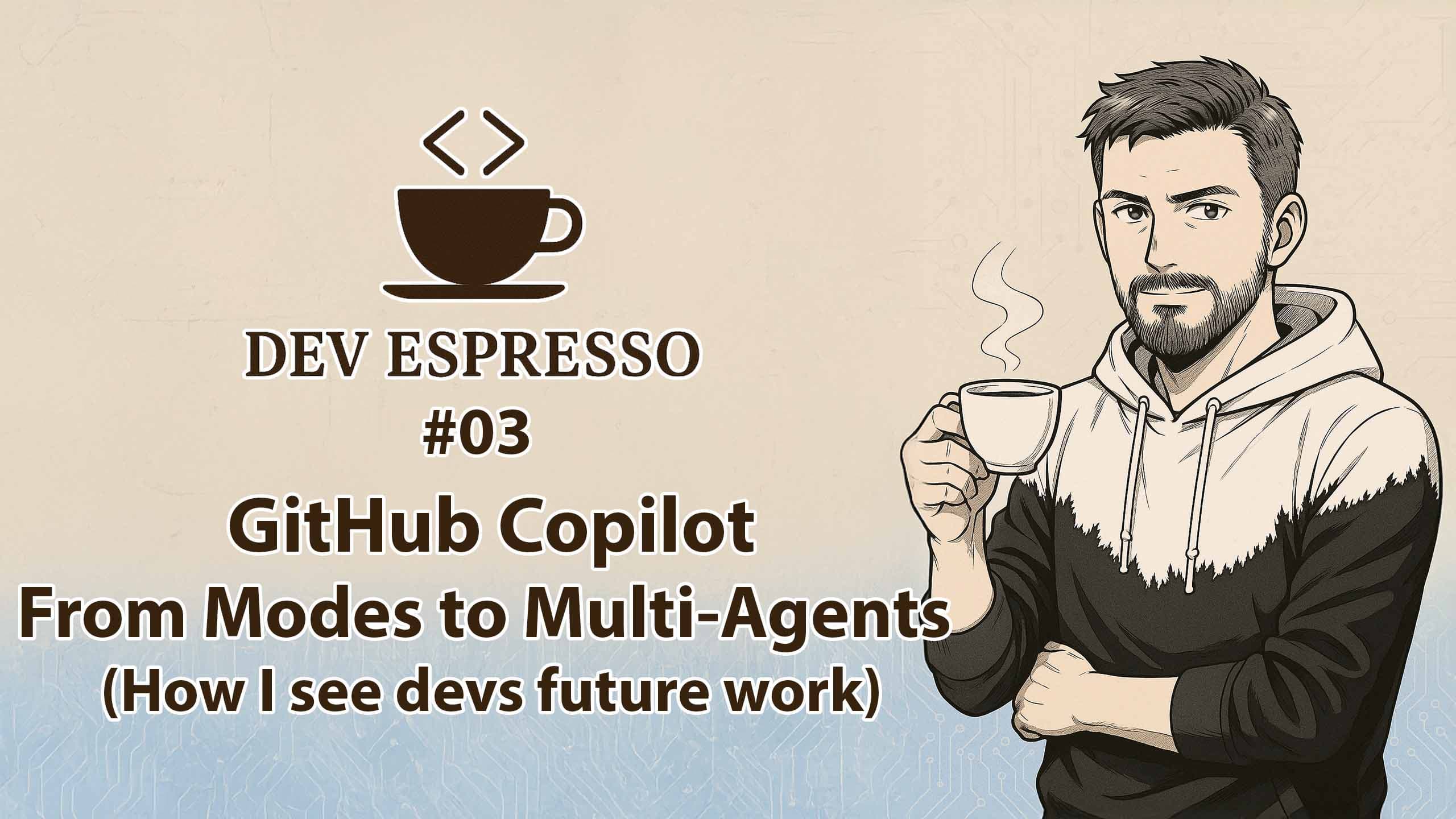 Dev Espresso #3 – GitHub Copilot: From Modes to Multi‑Agents (What's Coming Next)